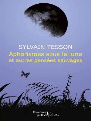 cover image of Aphorismes sous la lune et autres pensées sauvages